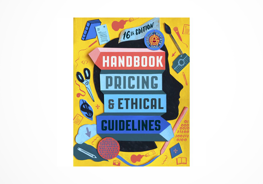 Graphic Artists Guild Handbook - Pricing & Ethical Guidelines, 16th Edition
